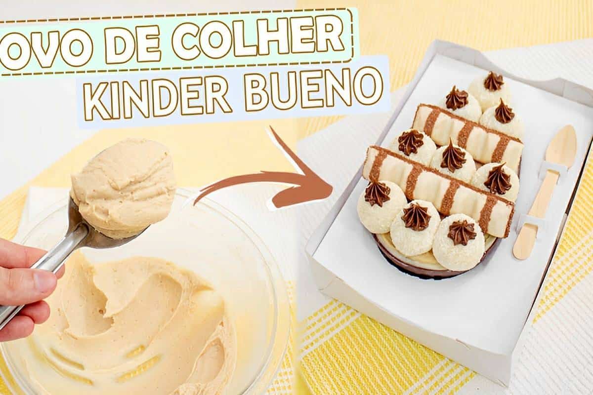 Ovo de colher Kinder Bueno para deixar todo mundo com água na boca nessa Páscoa