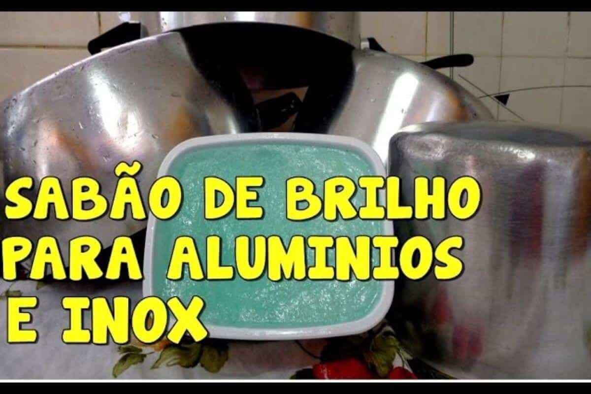 Aprenda a fazer esse sabão de brilho para alumínio e pare de comprar produto caro no mercado