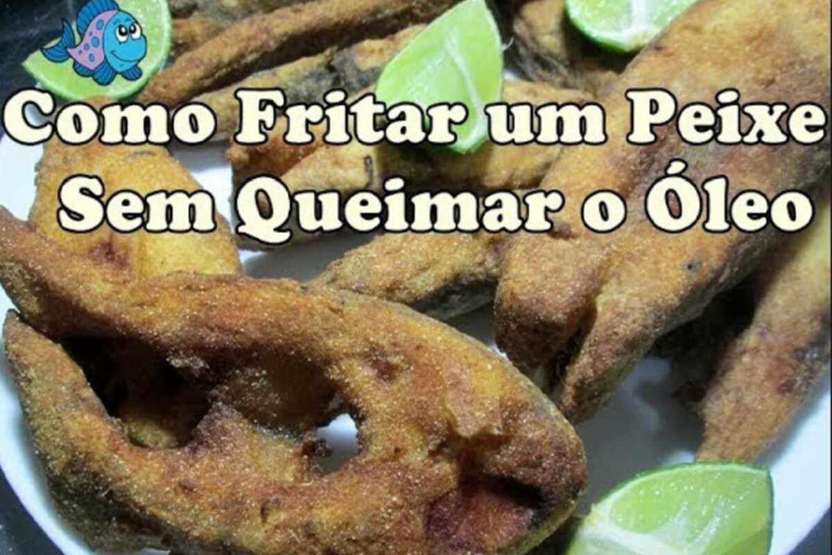 Como fritar peixe que não queima o óleo e nem fica encharcado de gordura
